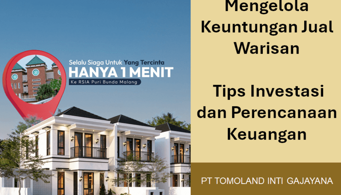 Mengelola Keuntungan Jual Warisan: Tips Investasi dan Perencanaan Keuangan