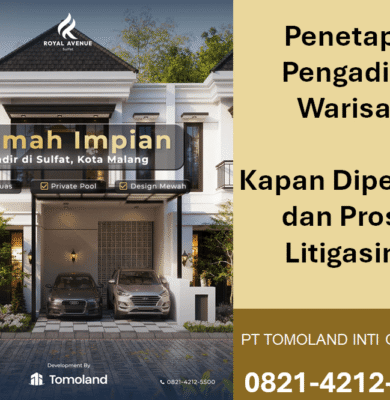 Penetapan Pengadilan Warisan: Kapan Diperlukan dan Proses Litigasinya