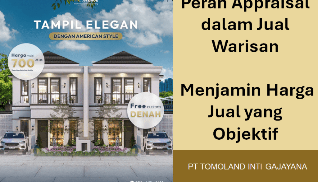 Peran Appraisal dalam Jual Warisan: Menjamin Harga Jual yang Objektif