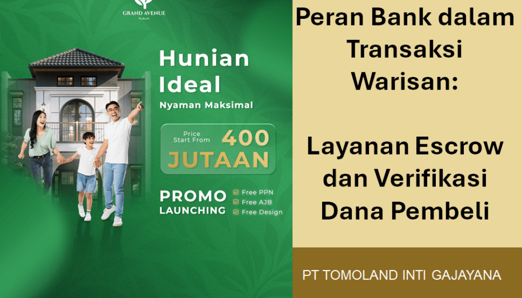 Peran Bank dalam Transaksi Warisan: Layanan Escrow dan Verifikasi Dana Pembeli