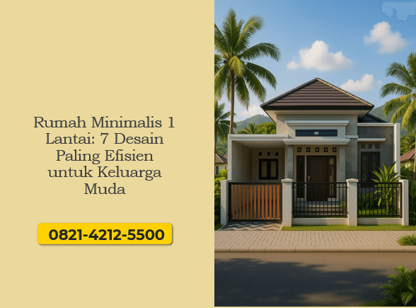 Rumah Minimalis 1 Lantai 7 Desain Paling Efisien untuk Keluarga Muda