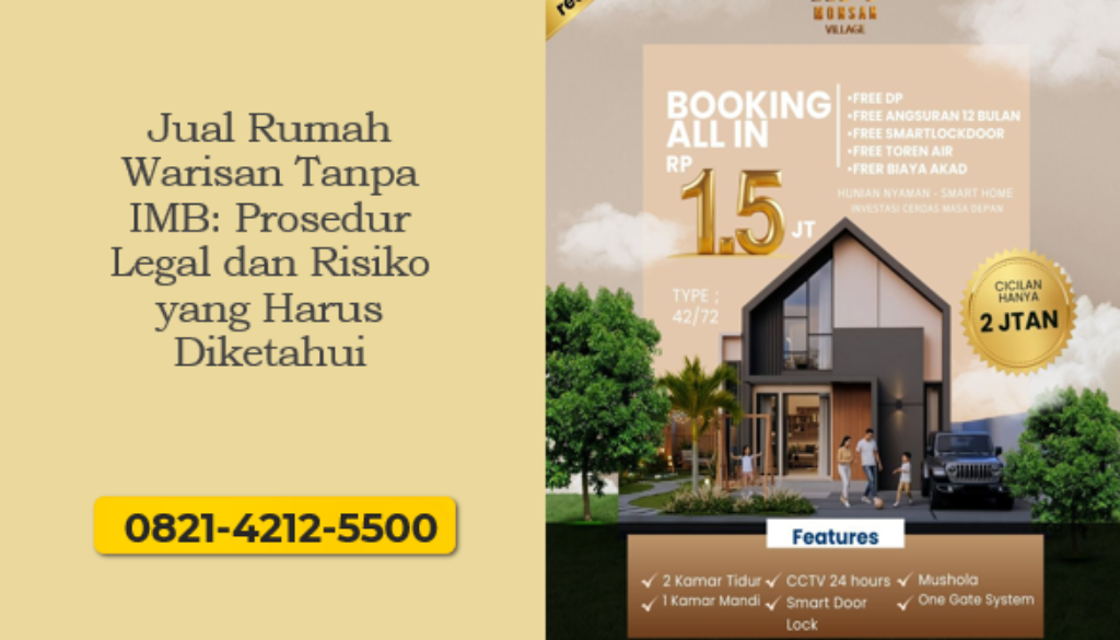 Jual rumah warisan tanpa IMB memiliki risiko hukum. Pelajari prosedur legal dan solusi aman sebelum transaksi.