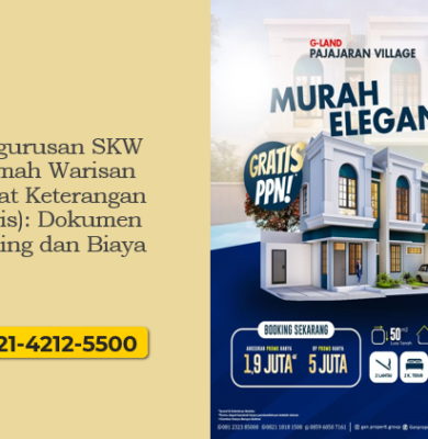 Pengurusan SKW rumah warisan penting untuk balik nama dan jual beli. Ketahui dokumen dan biaya lengkapnya.