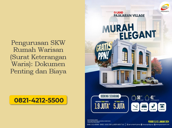 Pengurusan SKW rumah warisan penting untuk balik nama dan jual beli. Ketahui dokumen dan biaya lengkapnya.