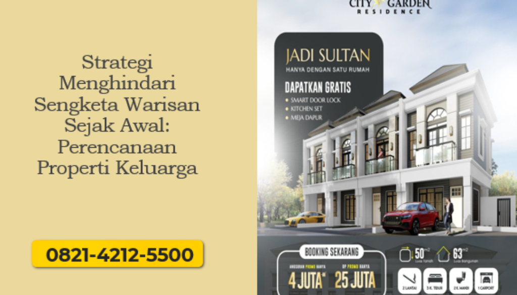 Strategi menghindari sengketa warisan sejak awal melalui perencanaan properti keluarga yang legal dan terstruktur.