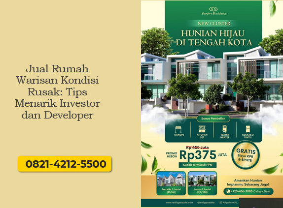 Jual rumah warisan kondisi rusak tetap menguntungkan. Pelajari tips menarik investor dan developer secara efektif.