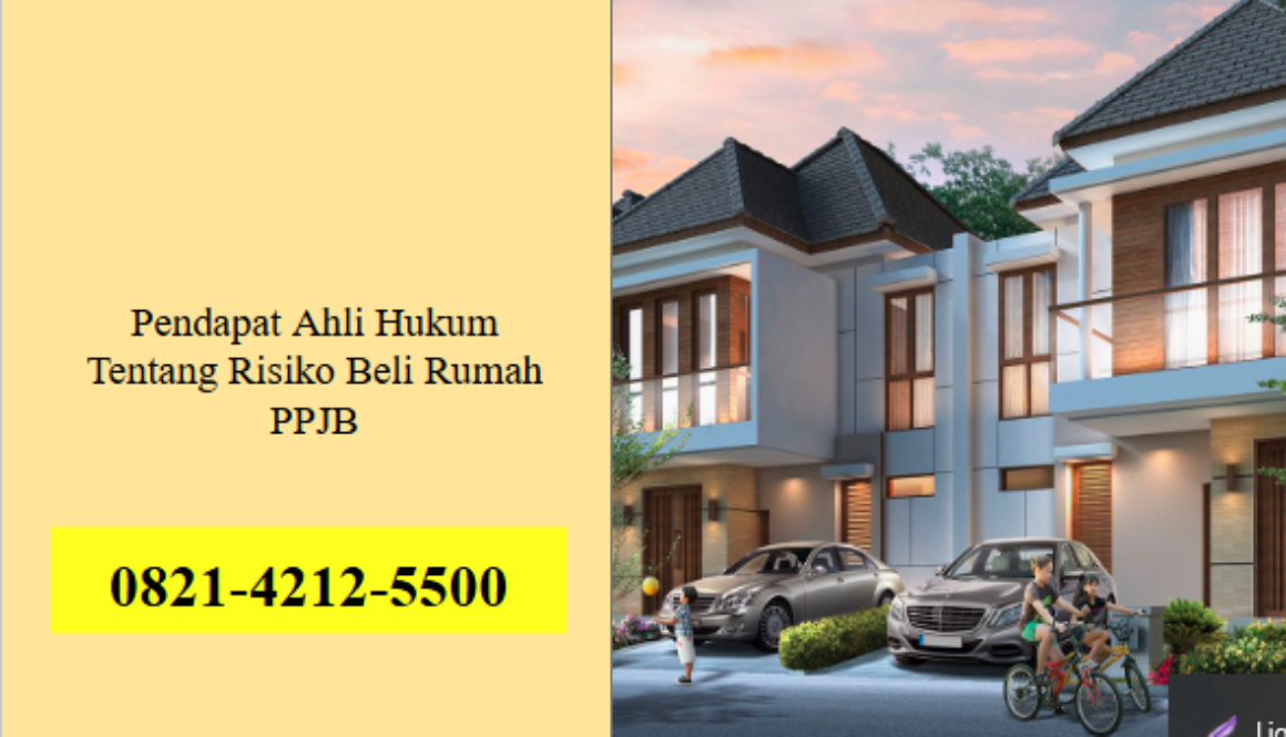 Pendapat Ahli Hukum Tentang Risiko Beli Rumah PPJB