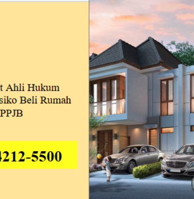 Pendapat Ahli Hukum Tentang Risiko Beli Rumah PPJB