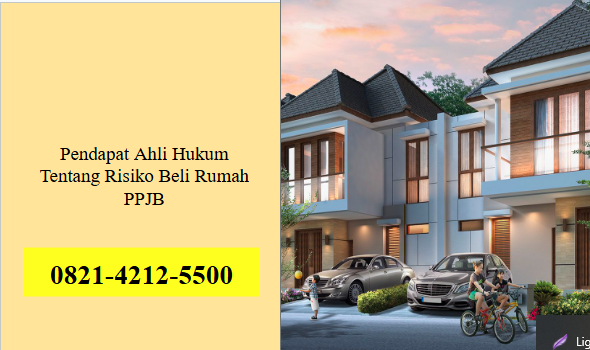 Pendapat Ahli Hukum Tentang Risiko Beli Rumah PPJB