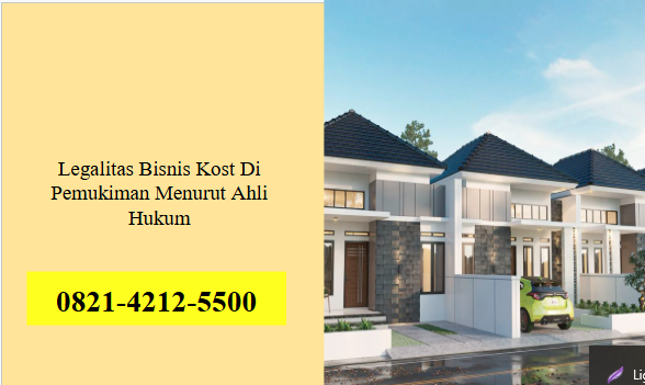 Legalitas Bisnis Kost Di Pemukiman Menurut Ahli Hukum