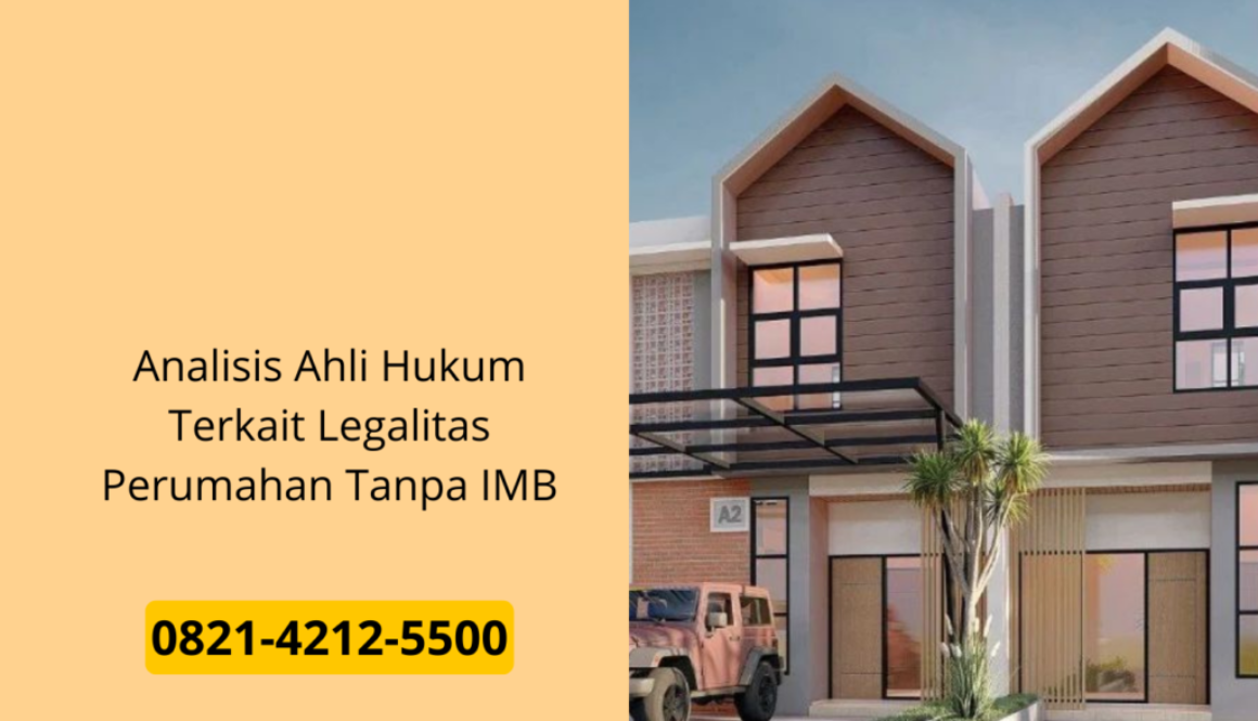 Analisis Ahli Hukum Terkait Legalitas Perumahan Tanpa IMB