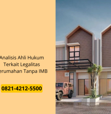 Analisis Ahli Hukum Terkait Legalitas Perumahan Tanpa IMB