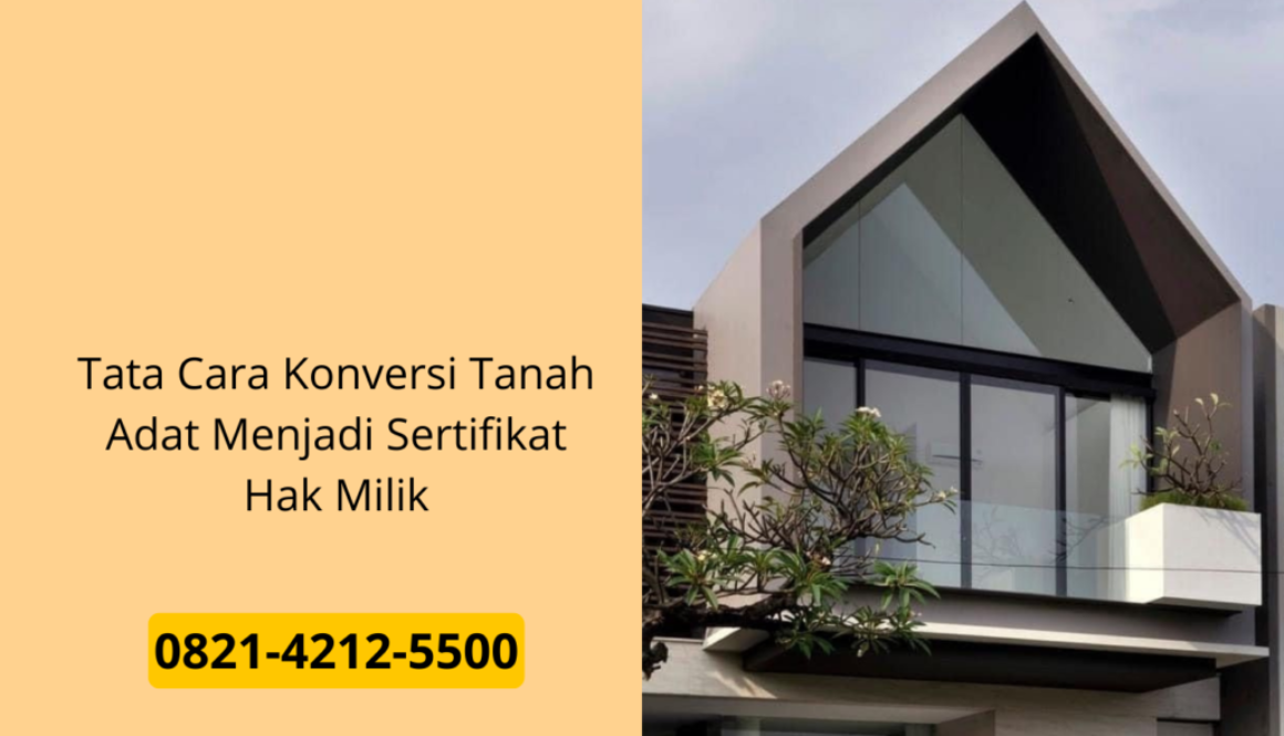 Tata Cara Konversi Tanah Adat Menjadi Sertifikat Hak Milik