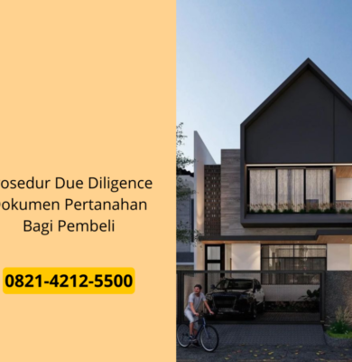Prosedur Due Diligence Dokumen Pertanahan Bagi Pembeli