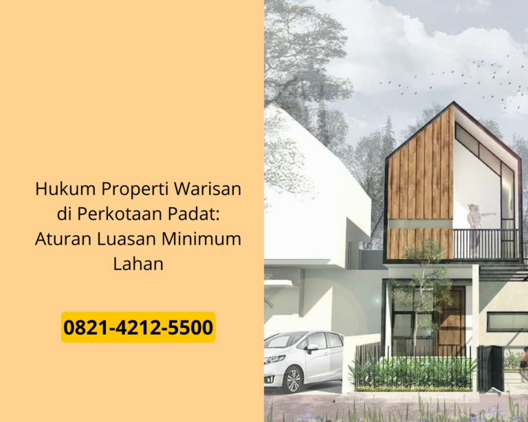 Hukum Properti Warisan di Perkotaan Padat: Aturan Luasan Minimum Lahan