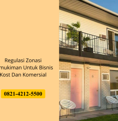 Regulasi Zonasi Pemukiman Untuk Bisnis Kost Dan Komersial