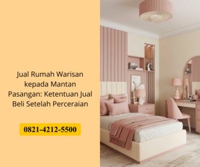 Jual Rumah Warisan kepada Mantan Pasangan: Ketentuan Jual Beli Setelah Perceraian