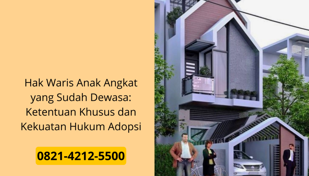 Hak Waris Anak Angkat yang Sudah Dewasa: Ketentuan Khusus dan Kekuatan Hukum Adopsi