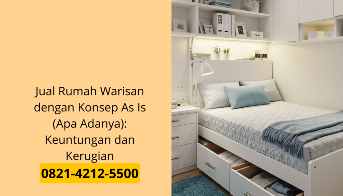 Jual Rumah Warisan dengan Konsep As Is (Apa Adanya): Keuntungan dan Kerugian
