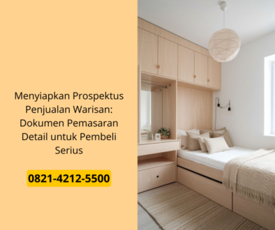 Menyiapkan Prospektus Penjualan Warisan: Dokumen Pemasaran Detail untuk Pembeli Serius
