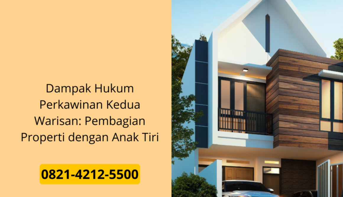 Dampak Hukum Perkawinan Kedua Warisan: Pembagian Properti dengan Anak Tiri