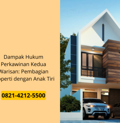 Dampak Hukum Perkawinan Kedua Warisan: Pembagian Properti dengan Anak Tiri