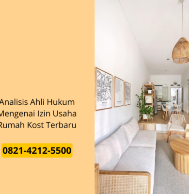 Analisis Ahli Hukum Mengenai Izin Usaha Rumah Kost Terbaru