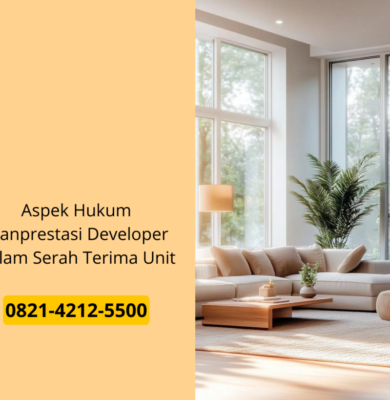 Aspek Hukum Wanprestasi Developer Dalam Serah Terima Unit