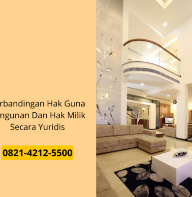 Perbandingan Hak Guna Bangunan Dan Hak Milik Secara Yuridis