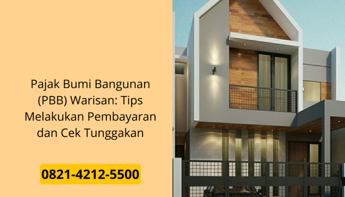 Pajak Bumi Bangunan (PBB) Warisan: Tips Melakukan Pembayaran dan Cek Tunggakan