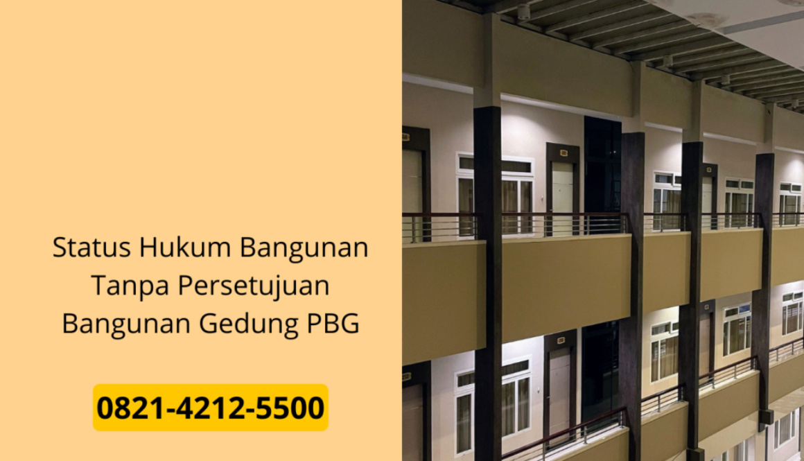 Status Hukum Bangunan Tanpa Persetujuan Bangunan Gedung PBG