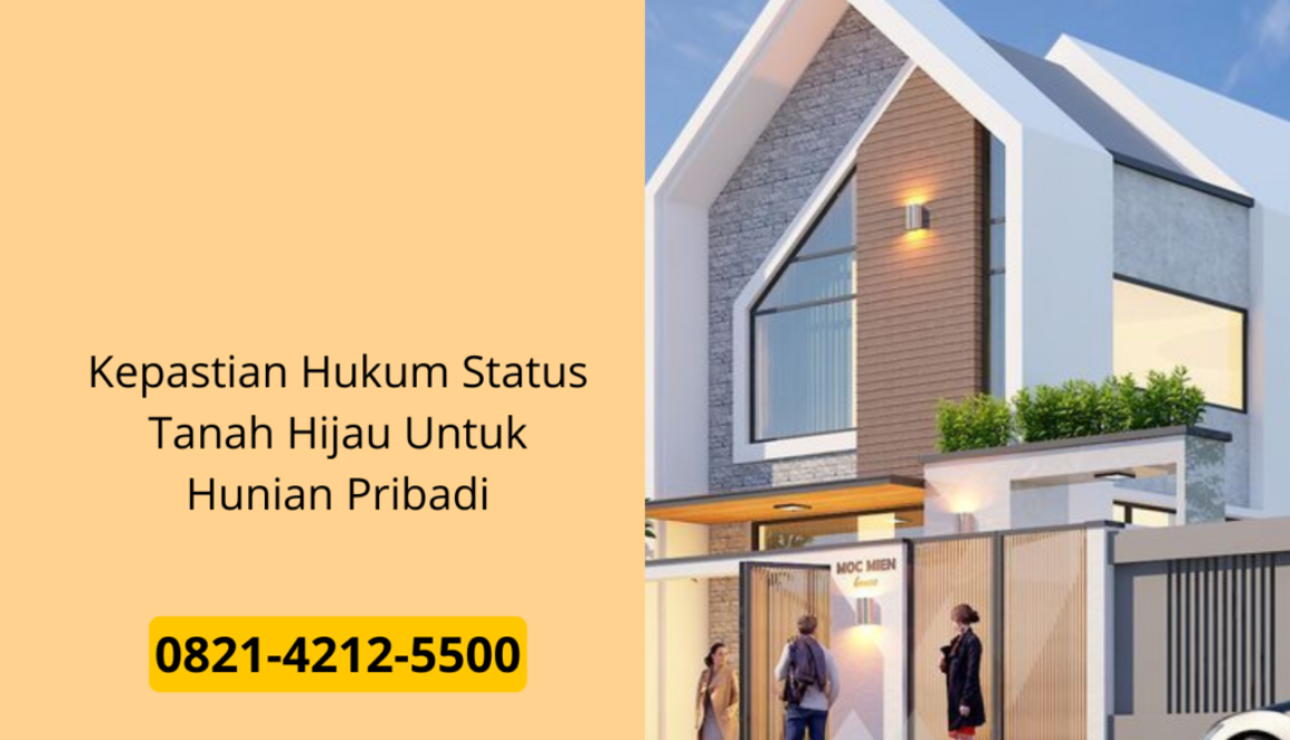 Kepastian Hukum Status Tanah Hijau Untuk Hunian Pribadi