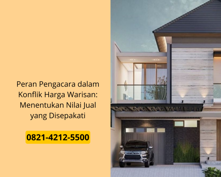 Peran Pengacara dalam Konflik Harga Warisan: Menentukan Nilai Jual yang Disepakati