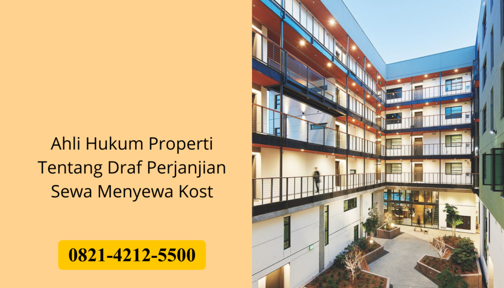 Ahli Hukum Properti Tentang Draf Perjanjian Sewa Menyewa Kost