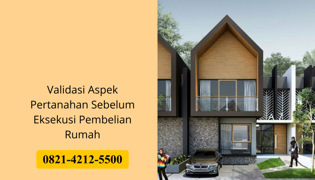 Validasi Aspek Pertanahan Sebelum Eksekusi Pembelian Rumah