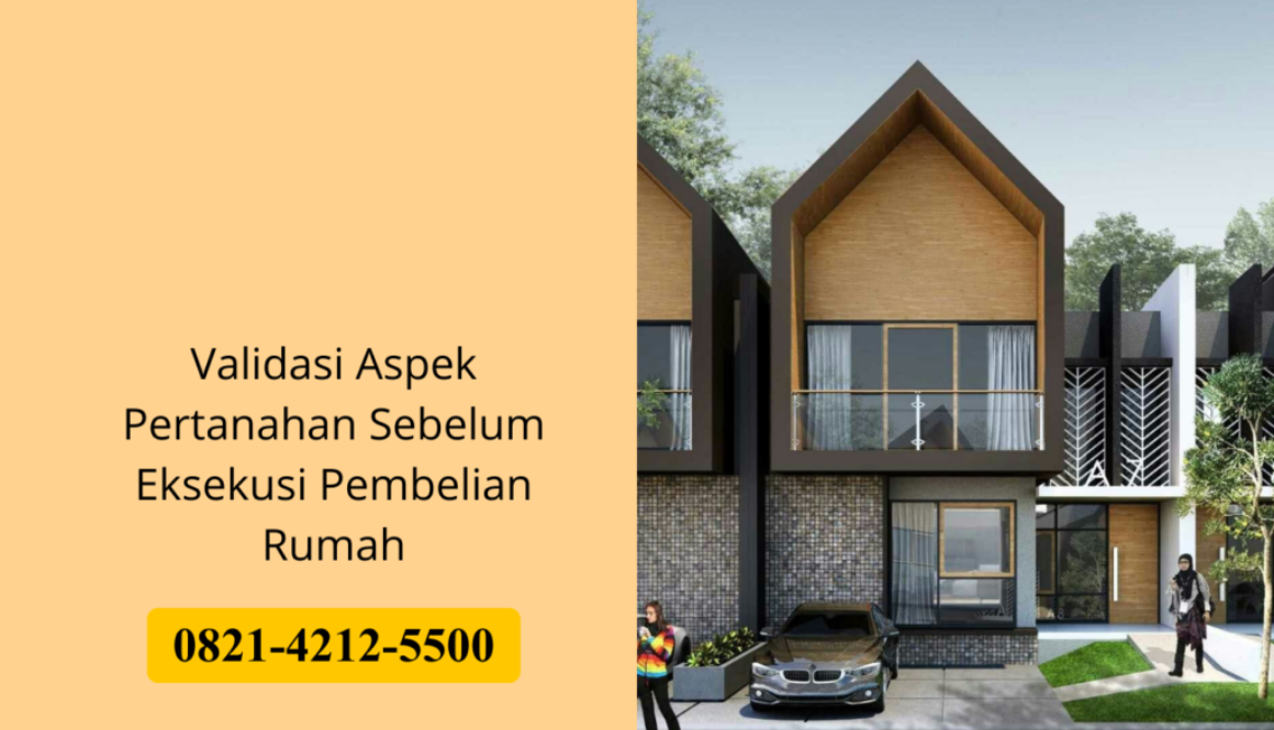 Validasi Aspek Pertanahan Sebelum Eksekusi Pembelian Rumah