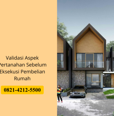 Validasi Aspek Pertanahan Sebelum Eksekusi Pembelian Rumah