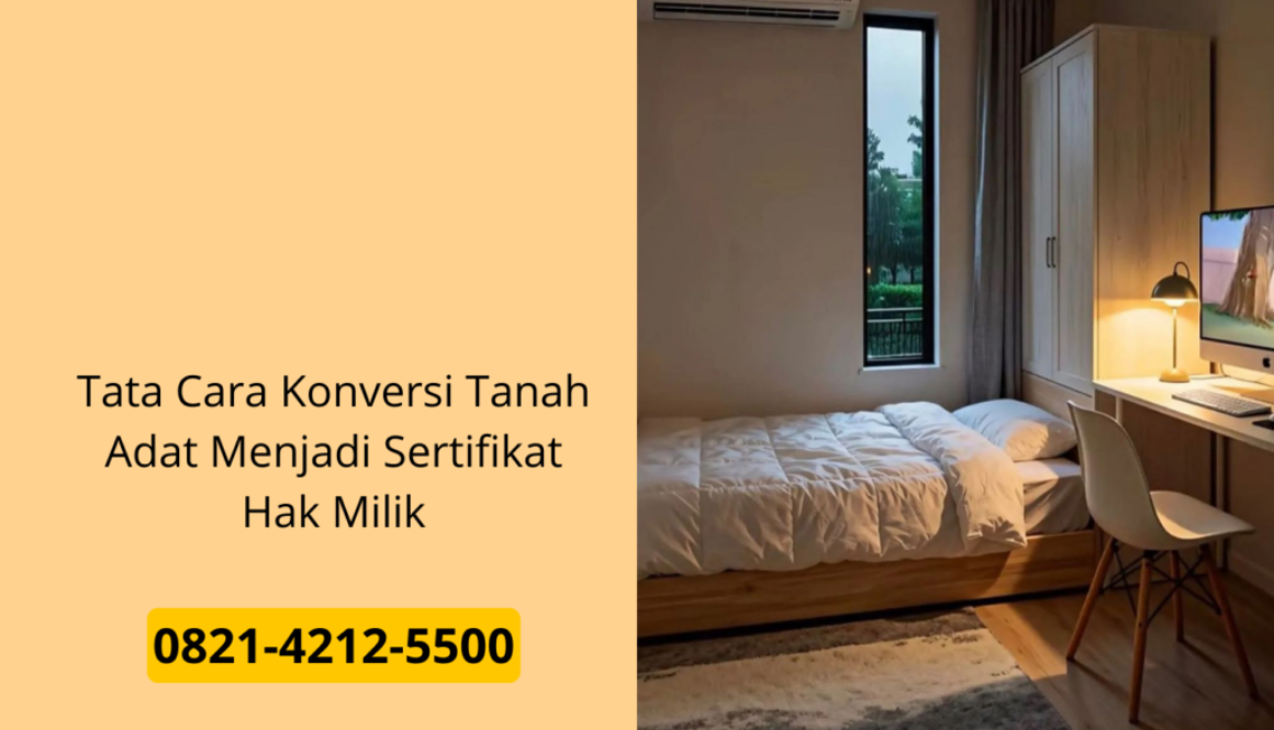 Tata Cara Konversi Tanah Adat Menjadi Sertifikat Hak Milik