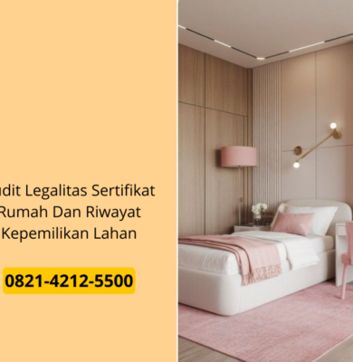 Audit Legalitas Sertifikat Rumah Dan Riwayat Kepemilikan Lahan
