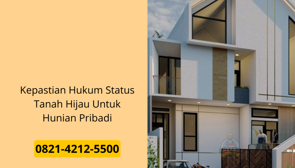 Kepastian Hukum Status Tanah Hijau Untuk Hunian Pribadi