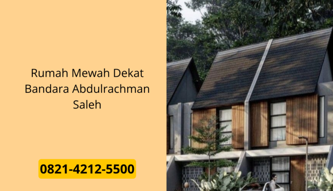 Rumah Mewah Dekat Bandara Abdulrachman Saleh
