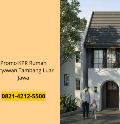 Promo KPR Rumah Karyawan Tambang Luar Jawa