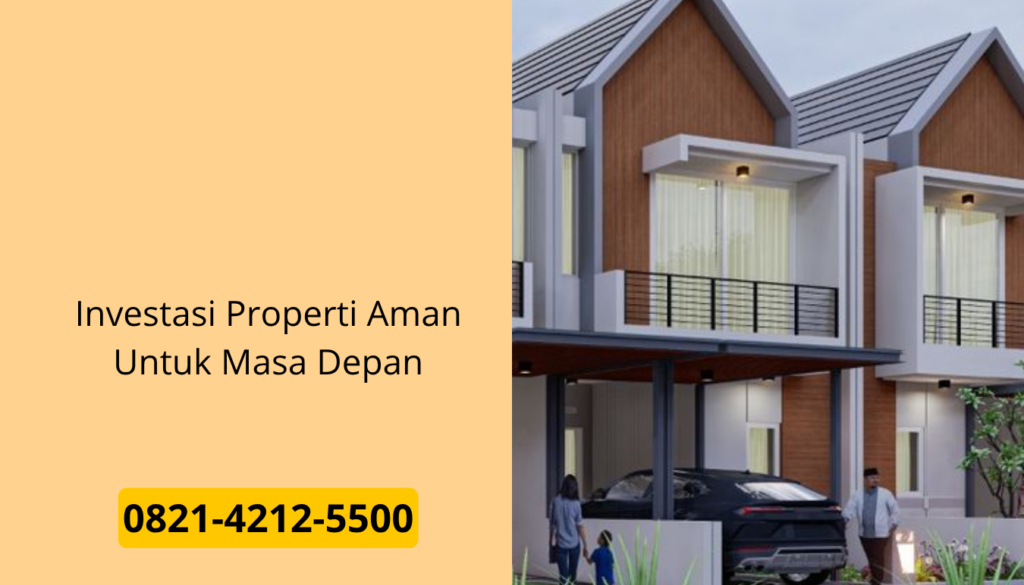 Investasi Properti Aman Untuk Masa Depan