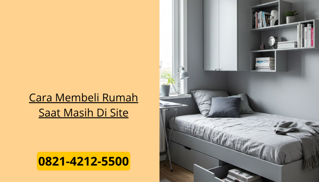Cara Membeli Rumah Saat Masih Di Site