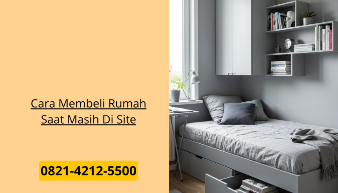 Cara Membeli Rumah Saat Masih Di Site