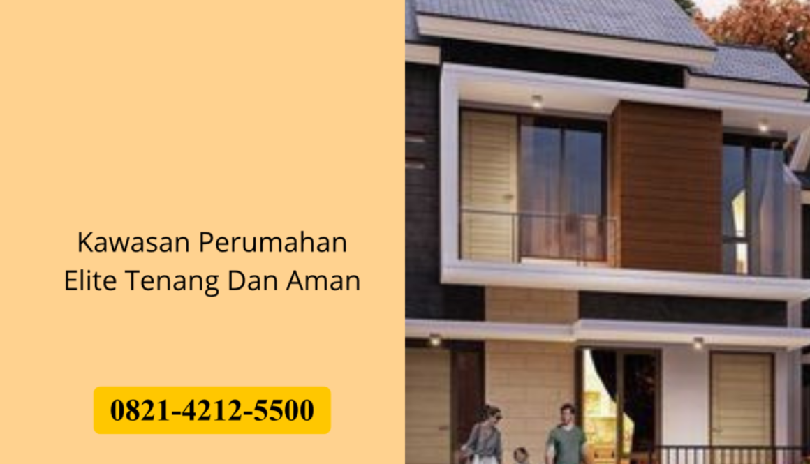 Kawasan Perumahan Elite Tenang Dan Aman
