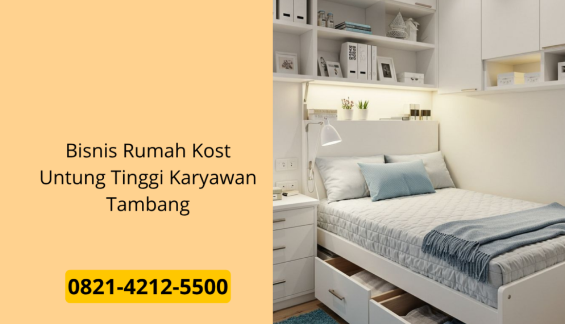 Bisnis Rumah Kost Untung Tinggi Karyawan Tambang