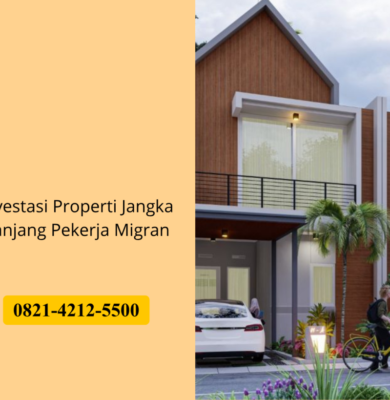 Investasi Properti Jangka Panjang Pekerja Migran