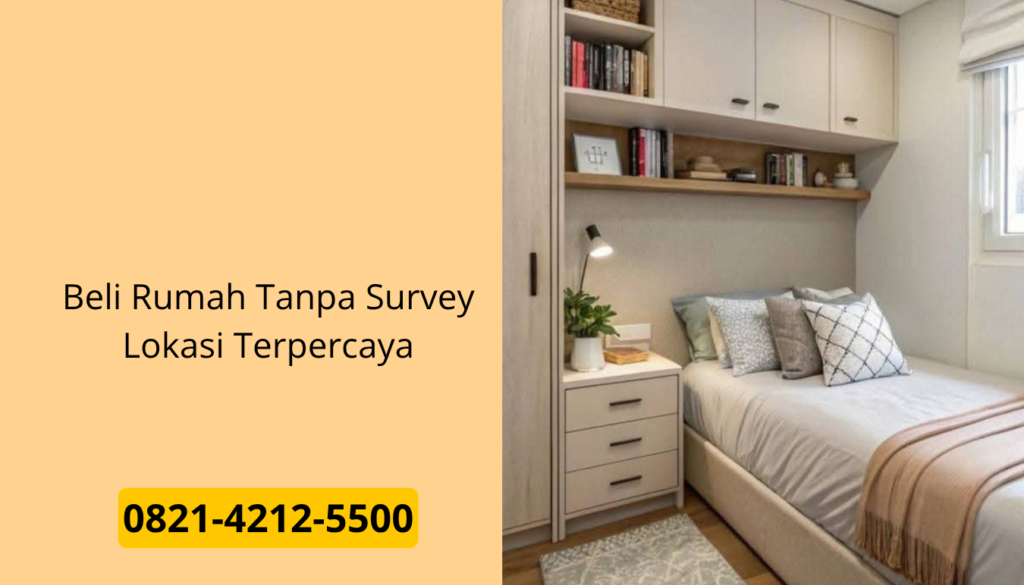 Beli Rumah Tanpa Survey Lokasi Terpercaya