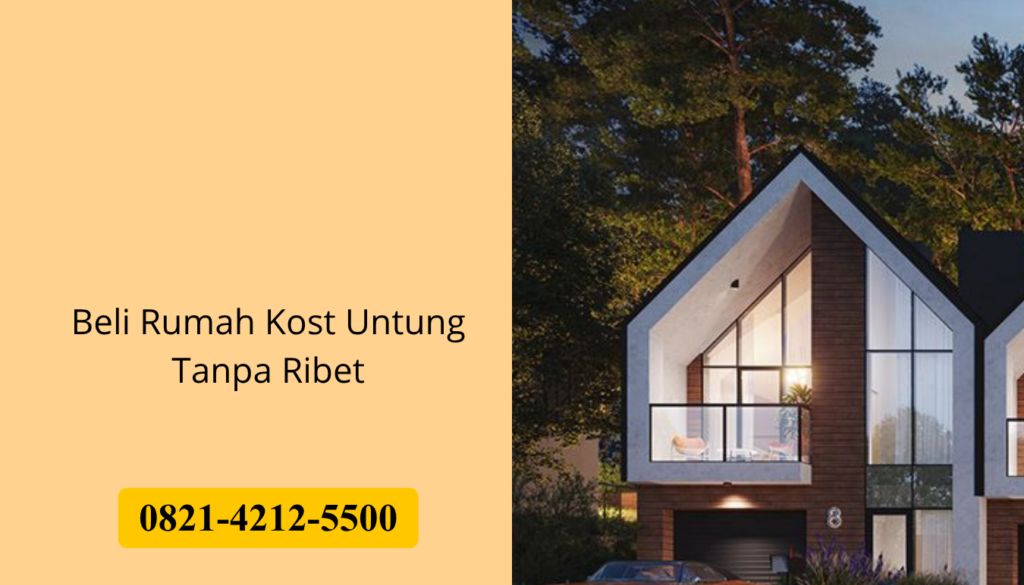 Beli Rumah Kost Untung Tanpa Ribet